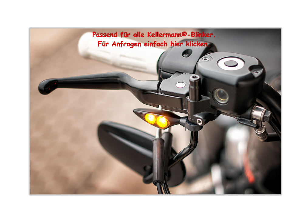 Passend f�r alle Kellermann�-Blinker.  F�r Anfragen einfach hier klicken.