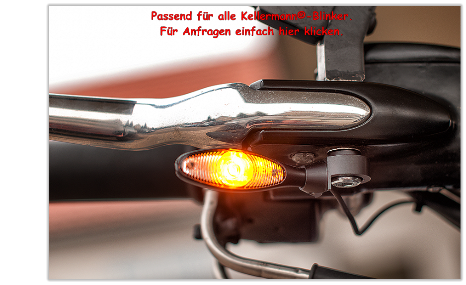 Passend f�r alle Kellermann�-Blinker.  F�r Anfragen einfach hier klicken.