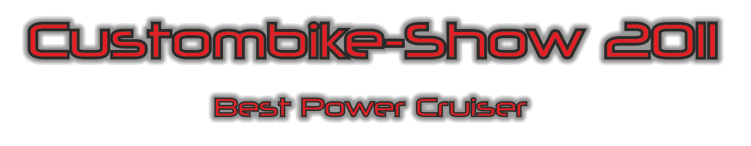 Custombike-Show 2011 Best Power Cruiser