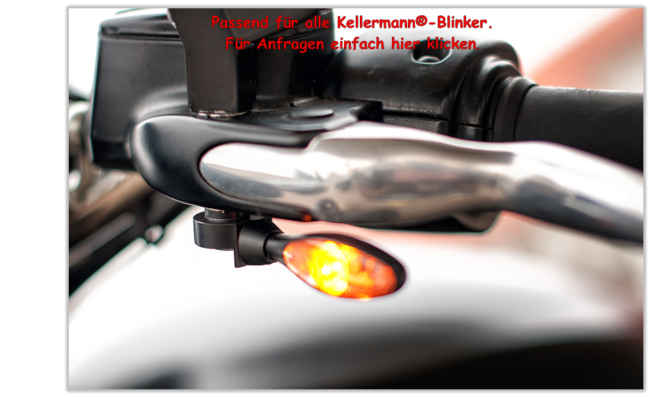 Passend f�r alle Kellermann�-Blinker.  F�r Anfragen einfach hier klicken.